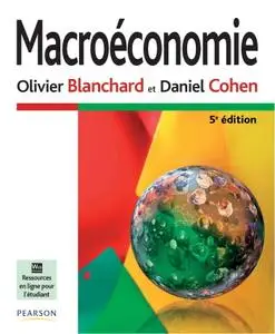 Olivier Blanchard, Daniel Cohen, "Macroéconomie", 5e édition