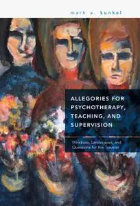 Allegories for Psychotherapy, Teaching, and Supervision: Windows, Landscapes, and Questions for the Traveler (Repost)