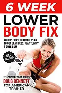 The 6 WEEK LOWER BODY FIX