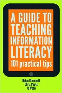 A Guide to Teaching Information Literacy 101 Practical Tips