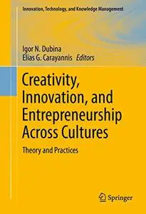 Creativity, Innovation, and Entrepreneurship Across Cultures: Theory and Practices (Repost)