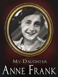 Autentic - My Daughter Anne Frank (2015)