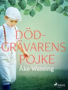 «Dödgrävarens pojke» by Åke Wassing