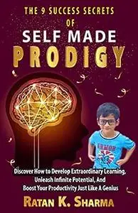 The 9 Success Secrets of Self Made PRODIGY