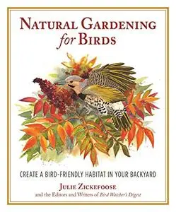 Natural Gardening for Birds: Create a Bird-Friendly Habitat in Your Backyard