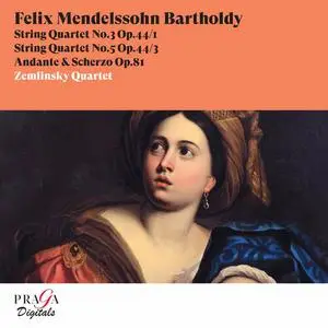 Zemlinsky Quartet - Felix Mendelssohn Bartholdy: String Quartets Nos. 3 & 5, Andante & Scherzo, Op. 81 (2022)