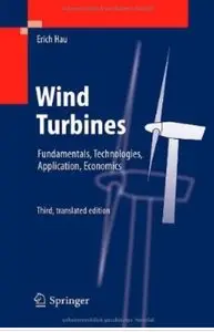 Wind Turbines: Fundamentals, Technologies, Application, Economics (3rd edition) [Repost]