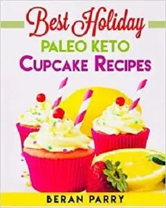 Best Holiday Paleo Keto Cupcake Recipes