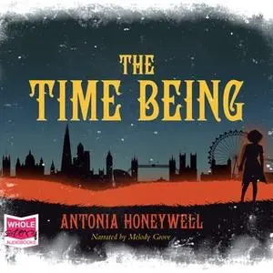 «The Time Being» by Antonia Honeywell