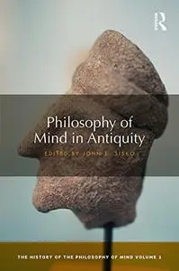 Philosophy of Mind in Antiquity: The History of the Philosophy of Mind, Volume 1