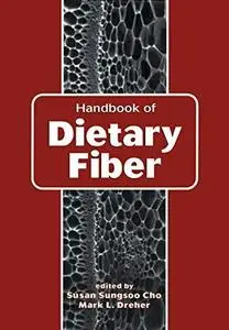 Handbook of Dietary Fiber Food Science and Technology