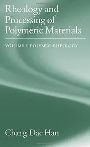 Rheology and Processing of Polymeric Materials: Polymer Rheology