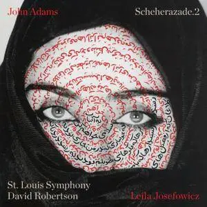 St. Louis Symphony & David Robertson Leila Josefowicz - John Adams: Scheherazade.2 (2016)