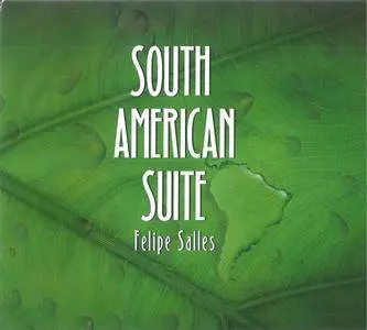 Felipe Salles - South American Suite (2007) {Curare} **[RE-UP]**