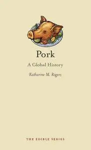 Pork: A Global History