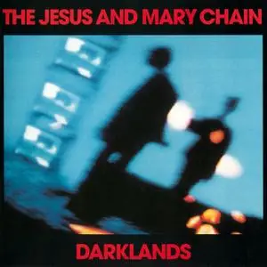 The Jesus And Mary Chain - Studio Albums Collection: The Warner Years 1985-1994 (2006) [DVD-Audio to FLAC 24bit/96kHz]