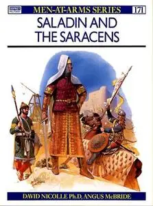 Saladin and the Saracens (Men-at-Arms Series 171)