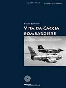 Vita da Cacciabombardiere (I luoghi e i giorni) (Italian Edition)