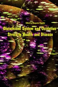 "Glutathione System and Oxidative Stress in Health and Disease" ed. by Margarete Bagatini