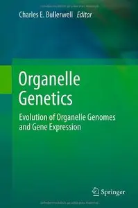 Organelle Genetics: Evolution of Organelle Genomes and Gene Expression (repost)