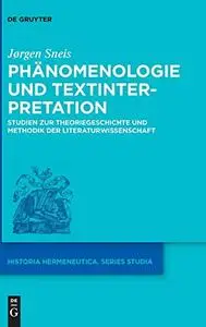 Phänomenologie und Textinterpretation: Studien zur Theoriegeschichte und Methodik der Literaturwissenschaft