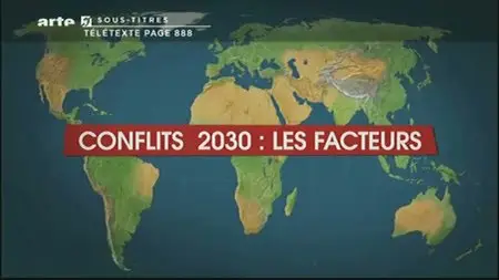 (Arte) Le dessous des cartes : Conflits 2030, les facteurs (1sur2) (2012)