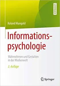 Informationspsychologie: Wahrnehmen und Gestalten in der Medienwelt (Repost)