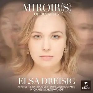 Elsa Dreisig, Orchestre national de Montpellier Occitanie & Michael Schonwandt - Miroirs (2018)