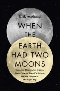 When the Earth Had Two Moons