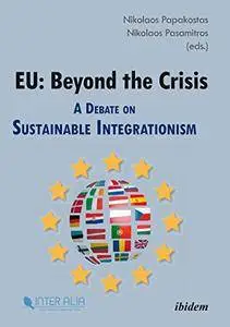 EU: Beyond the Crisis: A Debate on Sustainable Integrationism