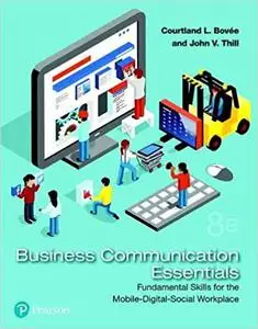 Business Communication Essentials: Fundamental Skills for the Mobile-Digital-Social Workplace (Repost)