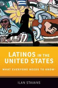 Latinos in the United States: What Everyone Needs to Know