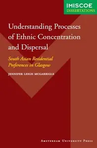 Understanding Processes of Ethnic Concentration and Dispersal