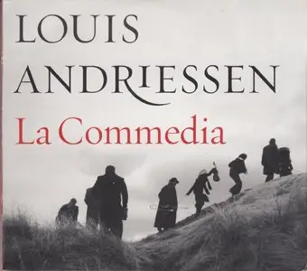 Louis Andriessen – La Commedia (2014)