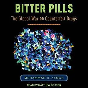 Bitter Pills: The Global War on Counterfeit Drugs [Audiobook]