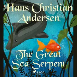 «The Great Sea Serpent» by Hans Christian Andersen