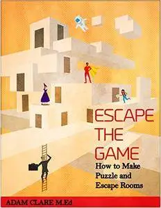 Escape the Game: How to make puzzle and escape rooms