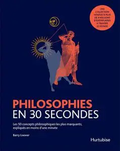 Barry Loewer, "Philosophies en 30 secondes: Les 50 concepts philosophiques les plus marquants"