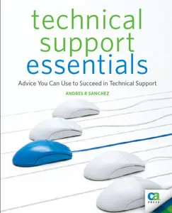 Technical Support Essentials: Advice to Succeed in Technical Support (Beginner to Intermediate)