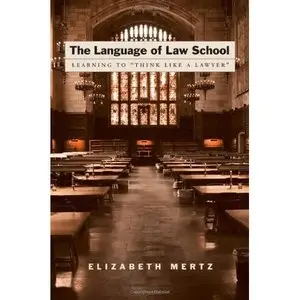 The Language of Law School: Learning to "Think Like a Lawyer" (repost)