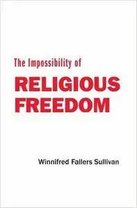 The Impossibility of Religious Freedom (Repost)