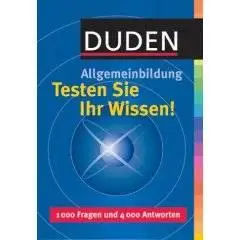 Duden Allgemeinbildung. Testen Sie Ihr Wissen!