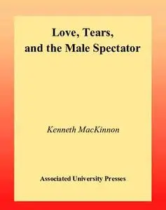 Love, Tears, and the Male Spectator