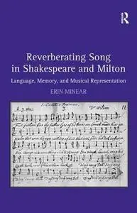 Reverberating song in Shakespeare and Milton: language, memory, and musical representation