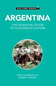 Argentina - Culture Smart!: The Essential Guide to Customs & Culture