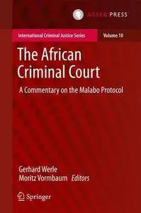 The African Criminal Court: A Commentary on the Malabo Protocol (International Criminal Justice Series)