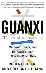 «Guanxi (The Art of Relationships)» by Robert Buderi,Gregory T. Huang