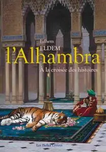 Edhem Eldem, "L'Alhambra : À la croisée des histoires"