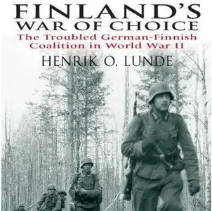 Finland's War of Choice: The Troubled German-Finnish Coalition in World War II (Audiobook)
