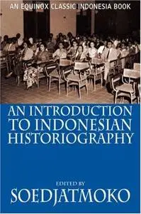 An Introduction to Indonesian Historiography (Repost)